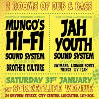Mungo's Hi-Fi meets Jah Youth... 2 rooms of dub & bass... Leic' at Streetlife