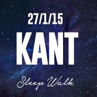 Sleep Walk Presents KANT - Tuesday 27th January at Bamboo