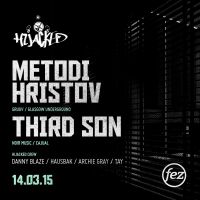 Hijacked presents Metodi Hristov// Third Son// Hijacked Crew at Fez Club