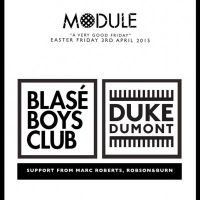 MODULE™/012 // 'Blase Boys Club' w/ Duke Dumont at Digital