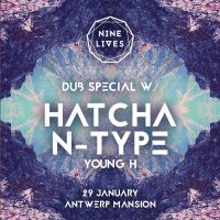 Nine Lives Presents : Hatcha // N-Type @ Antwerp Mansion 29/1/15 at Antwerp Mansion