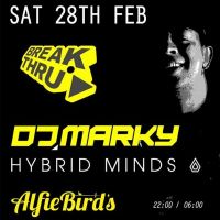 Break Thru DJ MARKY & HYBRID MINDS at Alfie Birds