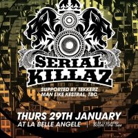 Champion Sound presents Serial Killaz at La Belle Angele