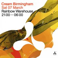 Cream Birmingham March 7th at The Rainbow Venues