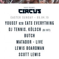 Yousef presents CIRCUS : Yousef b2b Eats Everything plus more