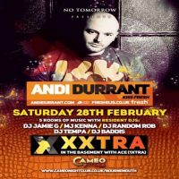 No Tomorrow: Presents Andi Durrant & XXXtra with DJ Ace at Cameo