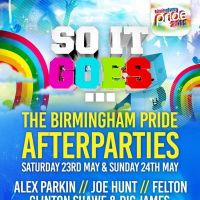 SO IT GOES- The Birmingham Pride AFTER Parties at Nightingale