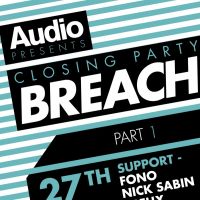 Audio Closing Party Pt. 1 with Breach at Audio