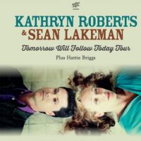 Kathryn Roberts and Sean Lakeman On Second at Dorchester Arts Centre