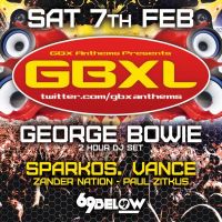 GBX Anthems presents GBXL featuring GEORGE BOWIE (2 Hour Set) at 69 Below