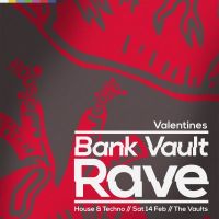 Cellar Door: Valentines #BankVaultRave at The Vaults