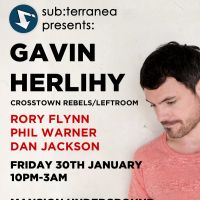 Sub:terranea Presents Gavin Herlihy (Crosstown rebels/Leftroom) at Mansion Underground