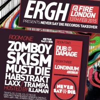 ERGH X NEVER SAY DIE - 13TH FEB 2015 at Fire Club