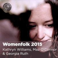 Womenfolk ft. Kathryn Williams, Maz O’Connor & Georgia Ruth at The Grand