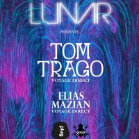 LUNAR Presents: TOM TRAGO (VD), ELIAS MAZIAN (VD) & MORE #003 at Plug