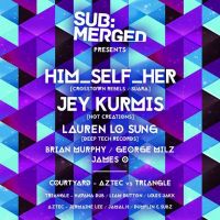 SubMerged w/ Him_Self_Her & Jey Kurmis - South Nightclub at South