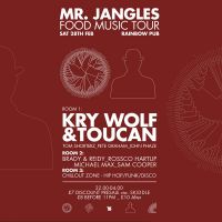 Mr Jangles: FOOD MUSIC Tour w/ Kry Wolf & Toucan at The Rainbow Venues