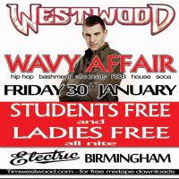 Westwood - Wavy Affair - Jan 30th at Electric Nightclub Birmingham
