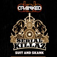 CRANKED DNB presents SERIAL KILLAZ suit and skank. at Spensleys Emporium