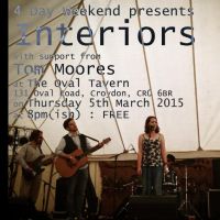 4 Day Weekend: INTERIORS + Tom Moores at The Oval Tavern