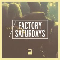 Factory Saturdays 'The BigWeekender' at FAC 251 The Factory